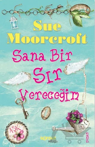 Sana Bir Sır Vereceğim – Sue Moorcroft – Sonsuz Kitap Yayınları kitap kapağı