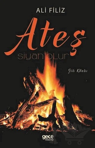 Ateş Siyah Olur – Ali Filiz – Gece Kitaplığı kitap kapağı