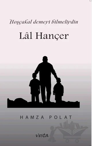 Lal Hançer – Hamza Polat – Vesta Yayınları kitap kapağı