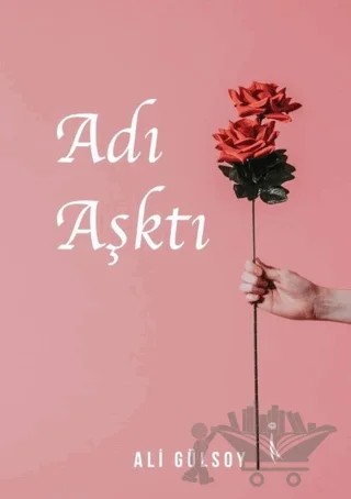 Adı Aşktı – Ali Gülsoy – İkinci Adam Yayınları kitap kapağı