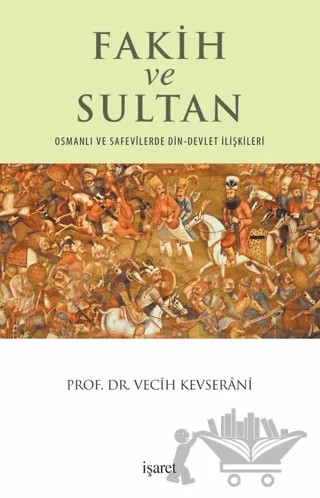 Fakih ve Sultan – Vecih Kevserani – İşaret Yayınları kitap kapağı