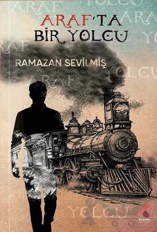 Arafta Bir Yolcu – Ramazan Sevilmiş – Klaros Yayınları kitap kapağı