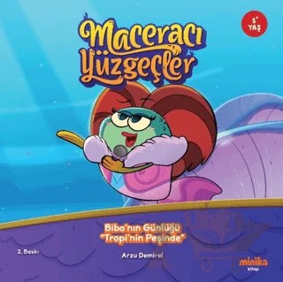 Maceracı Yüzgeçler: Biba’nın Günlüğü - Tropi’nin Peşinde – Arzu Demirel – Minika kitap kapağı