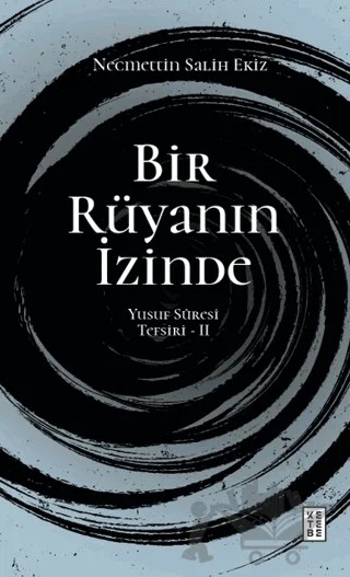 Bir Rüyanın İzinde 2 – Necmettin Salih Ekiz – Ketebe Yayınları kitap kapağı