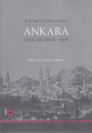 Bir Metropol Kent Ankara – Kemal Görmez – Odak Yayınevi kitap kapağı