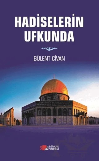 Hadiselerin Ufkunda – Bülent Civan – Berikan Yayınevi kitap kapağı