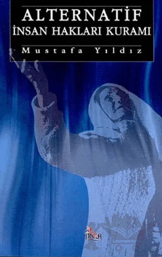Alternatif İnsan Hakları Kuramı – Mustafa Yıldız – Anka Yayınları kitap kapağı