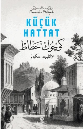 Osmanlıca Hikayeler - 2 Küçük Hattat – Yasin Odabaşı – Hasbahçe kitap kapağı