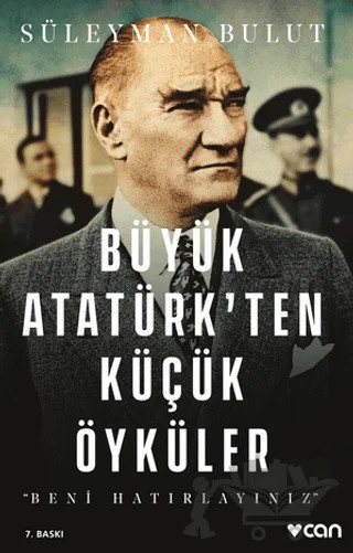 Büyük Atatürk’ten Küçük Öyküler – Süleyman Bulut – Can Yayınları kitap kapağı