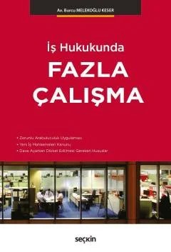 İş HukukundaFazla Çalışma – Burcu Melekoğlu Keser – Seçkin Yayıncılık kitap kapağı