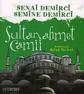 Sultanahmet Camii – Semine Demirci, Senai Demirci – Uçurtma Yayınları kitap kapağı