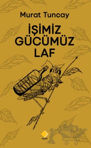 İşimiz Gücümüz Laf – Kolektif – Duvar Kitabevi kitap kapağı