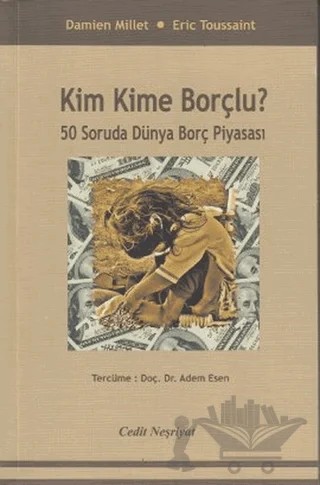 Kim Kime Borçlu ? – Adem Esen – Cedit Neşriyat kitap kapağı