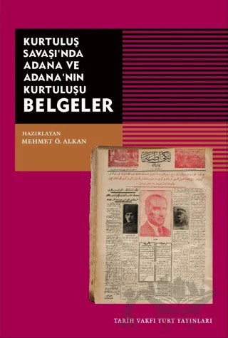 Kurtuluş Savaşı'nda Adana Ve Adana'nın Kurtuluşu Belgeler – Mehmet Ö. Alkan – Tarih Vakfı Yurt Yayınları kitap kapağı