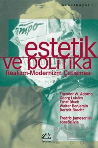 Estetik ve Politika – Bertolt Brecht, Ernst Bloch, Georg Lukacs, Theodor Adorno, Walter Benjamin – İletişim Yayınevi kitap kapağı