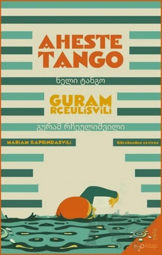 Aheste Tango – Guram Rçeulişvili – h2o Kitap kitap kapağı