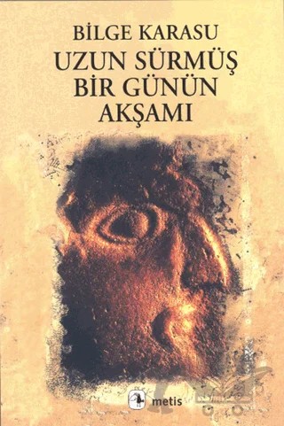 Uzun Sürmüş Bir Günün Akşamı – Bilge Karasu – Metis Yayınları kitap kapağı