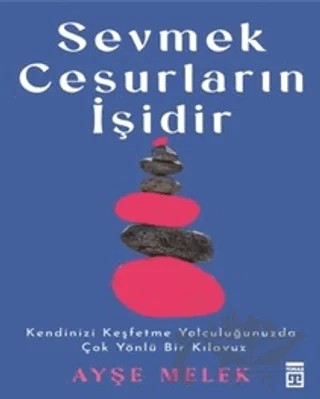 Sevmek Cesurların İşidir – Ayşe Melek – Timaş Yayınları kitap kapağı