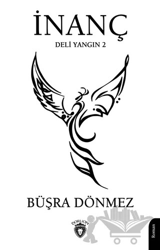 İnanç - Deli Yangın 2 – Büşra Dönmez – Dorlion Yayınları kitap kapağı
