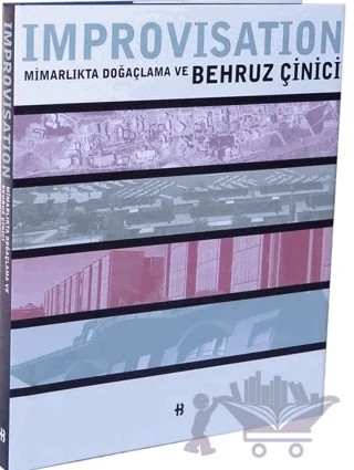 Improvisation Mimarlıkta Doğaçlama ve Behruz Çinici – Kolektif – Boyut Yayın Grubu kitap kapağı