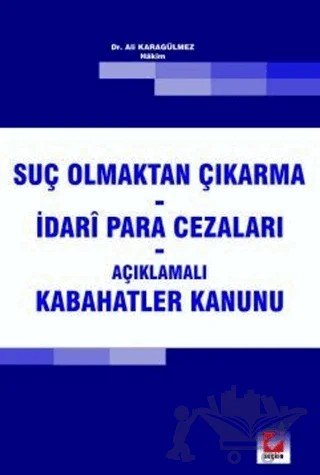 Suç Olmaktan Çıkarma - İdari Para Cezaları – Ali Karagülmez – Seçkin Yayıncılık kitap kapağı
