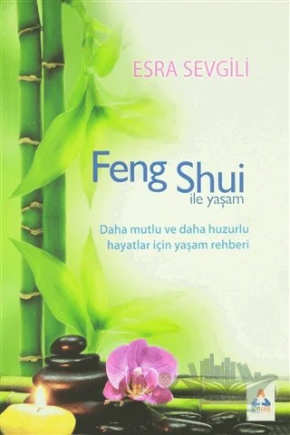 Feng Shui İle Yaşam – Esra Sevgili – Sonçağ Yayınları kitap kapağı