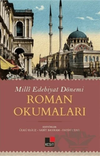 Milli Edebiyat Dönemi Roman Okumaları – Kolektif – Kesit Yayınları kitap kapağı