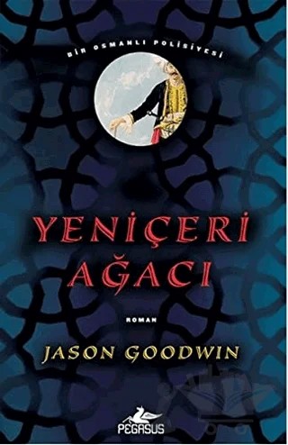 Yeniçeri Ağacı – Jason Goodwin – Pegasus Yayınları kitap kapağı