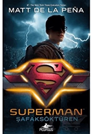 Superman: Şafaksöktüren – Mett De La Pena – Pegasus Yayınları kitap kapağı