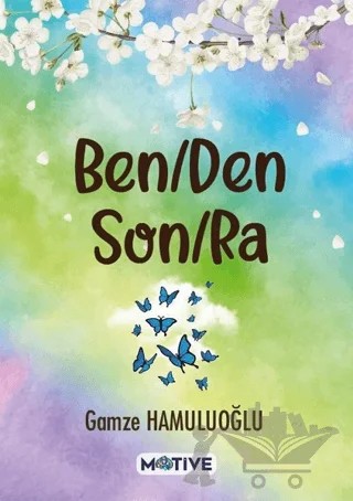 Benden Sonra – Gamze Hamuluoğlu – Motive Yayınları kitap kapağı