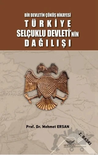 Türkiye Selçuklu Devleti'nin Dağılışı – Mehmet Ersan – Altınordu Yayınları kitap kapağı