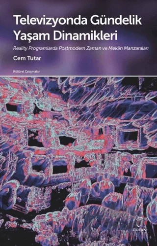 Televizyonda Gündelik Yaşam Dinamikleri – Cem Tutar – Doruk Yayınları kitap kapağı
