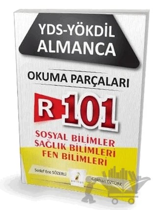 YDS YÖKDİL Almanca R101 Okuma Parçaları / Sosyal Bilimler - Sağlık Bilimleri - Fen Bilimleri – Gökhan Öztürk, Sedef Ece Sözerli – Pelikan Tıp Teknik Yayıncılık kitap kapağı