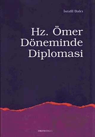 Hz. Ömer Döneminde Diplomasi – İsrafil Balcı – Ankara Okulu Yayınları kitap kapağı