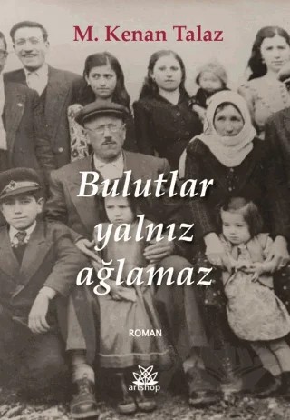 Bulutlar Yalnız Ağlamaz – M. Kenan Talaz – Artshop Yayıncılık kitap kapağı
