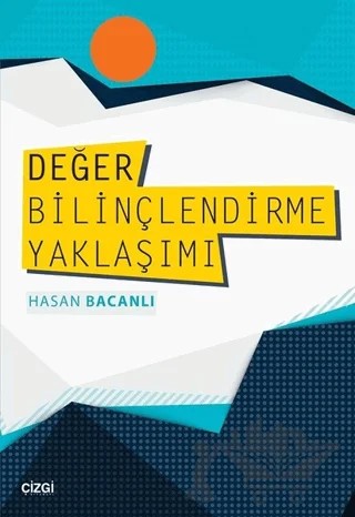 Değer Bilinçlendirme Yaklaşımı – Hasan Bacanlı – Çizgi Kitabevi Yayınları kitap kapağı