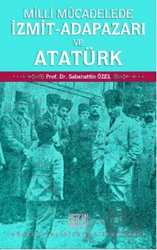 Milli Mücadelede İzmit-Adapazarı ve Atatürk – Sabahattin Özel – Derin Yayınları kitap kapağı