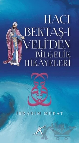 Hacı Bektaş-ı Veli’den Bilgelik Hikayeleri – İbrahim Murat – Avrupa Yakası Yayınları kitap kapağı