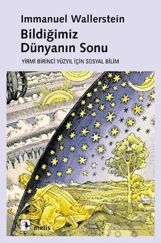 Bildiğimiz Dünyanın Sonu – Immanuel Wallerstein – Metis Yayınları kitap kapağı