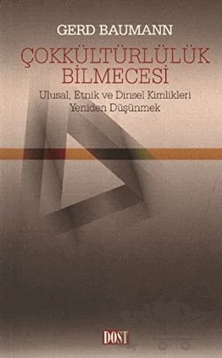 Çokkültürlülük Bilmecesi – Gerd Baumann – Dost Kitabevi Yayınları kitap kapağı