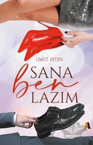 Sana Ben Lazım – Umut Aydın – Akis Kitap kitap kapağı