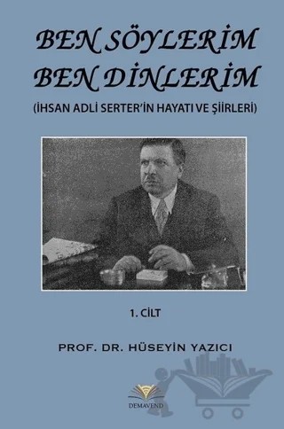 Ben Söylerim Ben Dinlerim 1. Cİlt – Hüseyin Yazıcı – Demavend Yayınları kitap kapağı