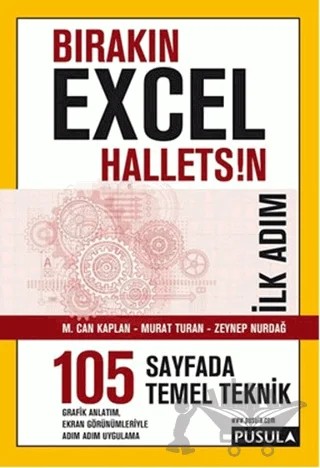 Bırakın Excel Halletsin İlk Adım: 105 Temel Teknik – M. Can Kaplan, Murat Turan – Pusula Yayıncılık kitap kapağı