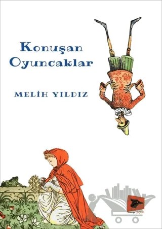 Konuşan Oyuncaklar – Melih Yıldız – Alakarga Sanat Yayınları kitap kapağı