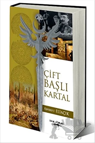 Çift Başlı Kartal – Ahmet Eliaçık – Sokak Kitapları Yayınları kitap kapağı