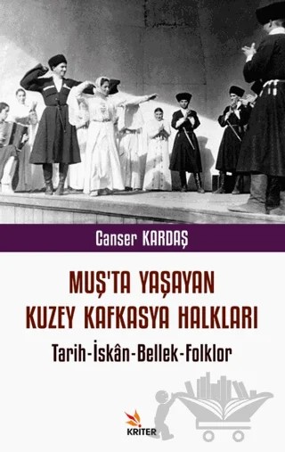 Muş’ta Yaşayan Kuzey Kafkasya Halkları – Canser Kardaş – Kriter Yayınları kitap kapağı