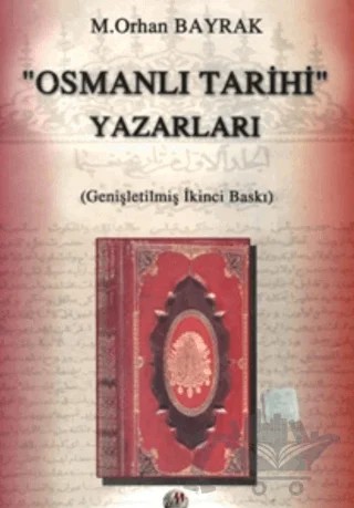 Osmanlı Tarihi Yazarları – M. Orhan Bayrak – Milenyum Yayınları kitap kapağı