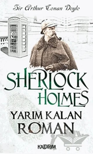 Yarım Kalan Roman - Sherlock Holmes – Sir Arthur Conan Doyle – Kaldırım Yayınları kitap kapağı