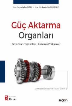 Güç Aktarma Organları Kavramlar – Teorik Bilgi – Çözümlü Problemler – Abdullah Demir, Beytullah Başeğmez – Seçkin Yayıncılık kitap kapağı