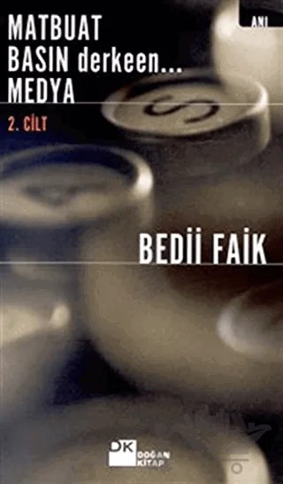 Matbuat Basın Derkeen... Medya 2. Cilt – Bedii Faik Akın – Doğan Kitap kitap kapağı